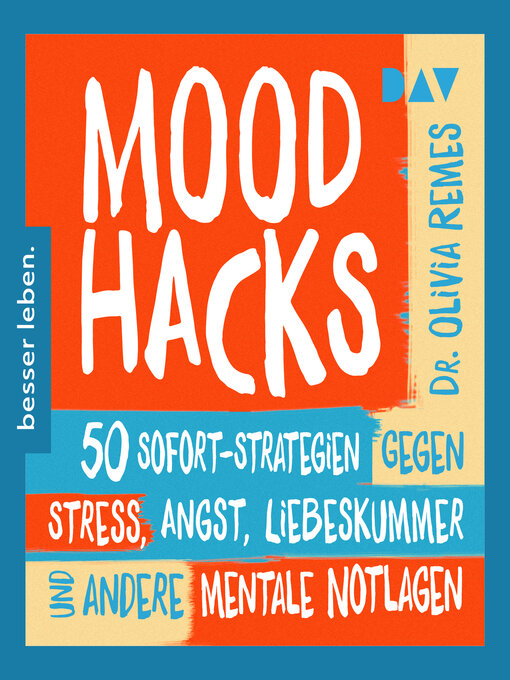 Title details for Mood Hacks. 50 Sofortstrategien für mentale Notlagen (Ungekürzt) by Olivia Remes - Wait list